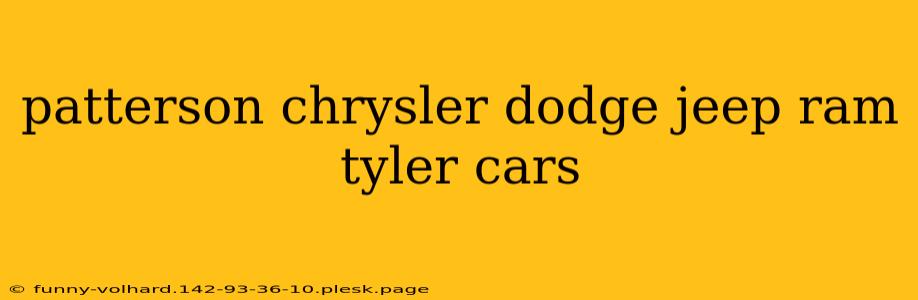 patterson chrysler dodge jeep ram tyler cars