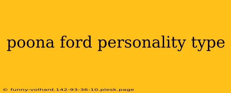 poona ford personality type