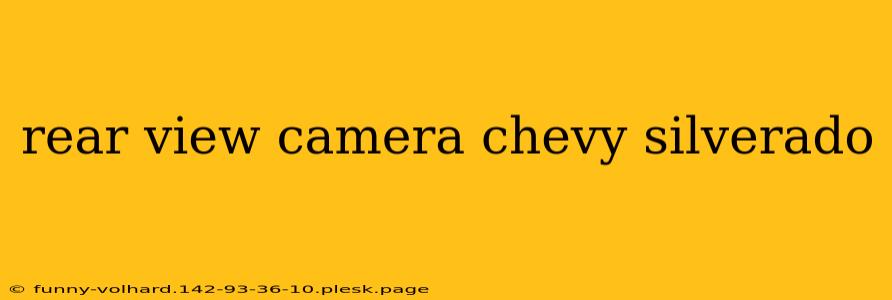 rear view camera chevy silverado