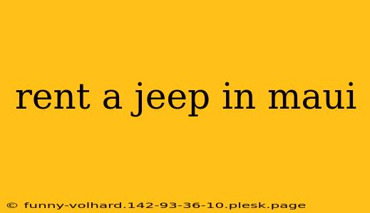 rent a jeep in maui