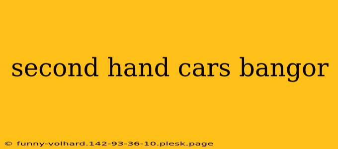 second hand cars bangor