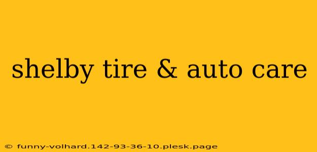 shelby tire & auto care