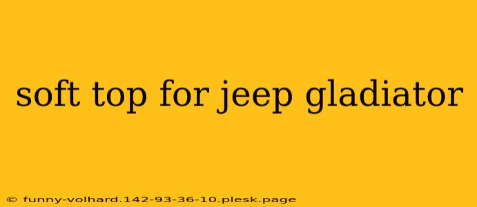 soft top for jeep gladiator