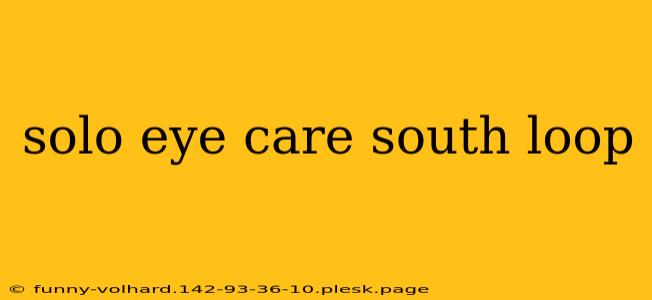 solo eye care south loop