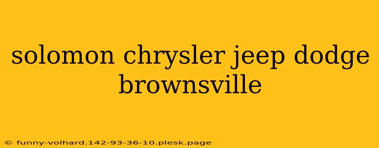 solomon chrysler jeep dodge brownsville