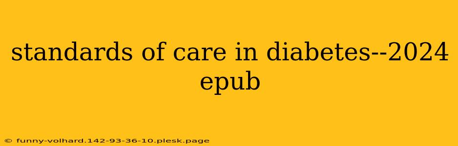 standards of care in diabetes--2024 epub