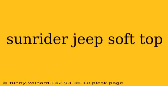 sunrider jeep soft top