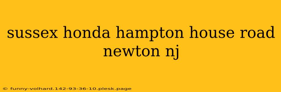 sussex honda hampton house road newton nj