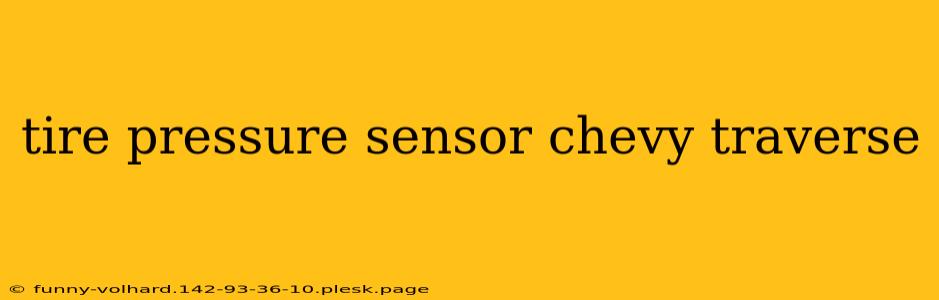 tire pressure sensor chevy traverse