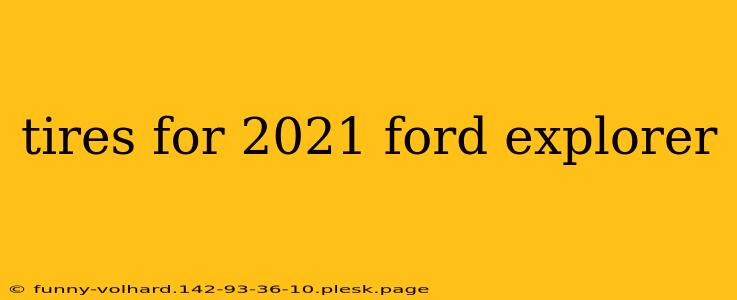 tires for 2021 ford explorer