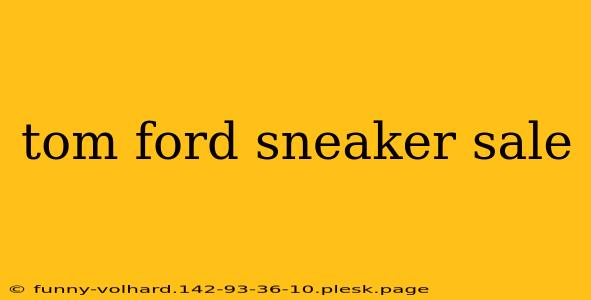 tom ford sneaker sale