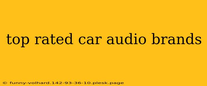 top rated car audio brands