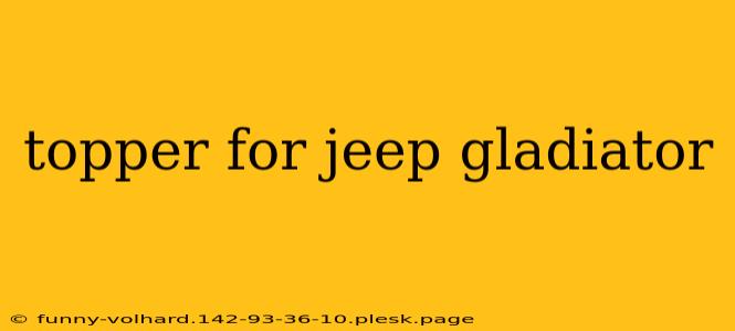 topper for jeep gladiator