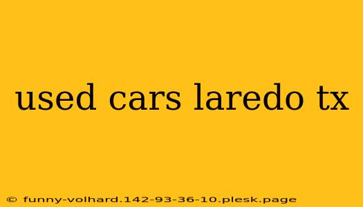 used cars laredo tx