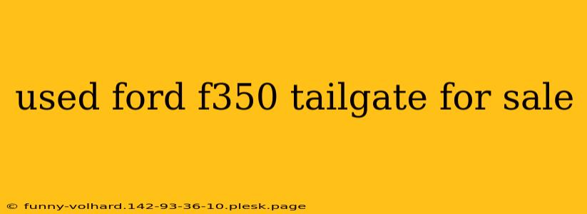 used ford f350 tailgate for sale