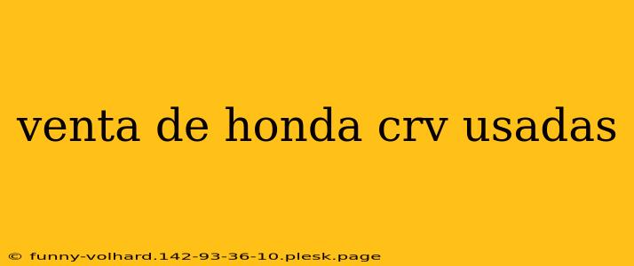 venta de honda crv usadas