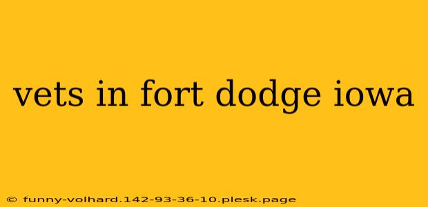 vets in fort dodge iowa