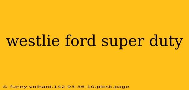 westlie ford super duty