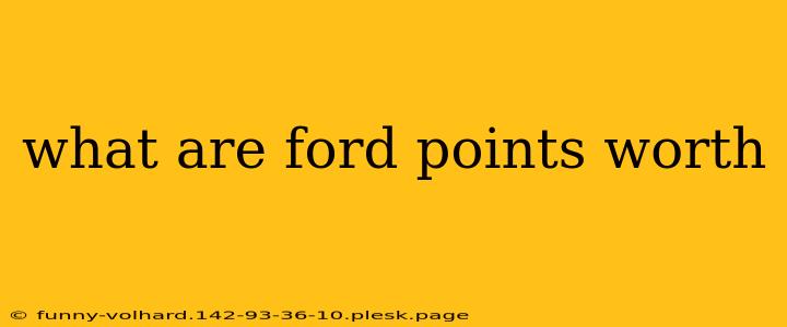 what are ford points worth