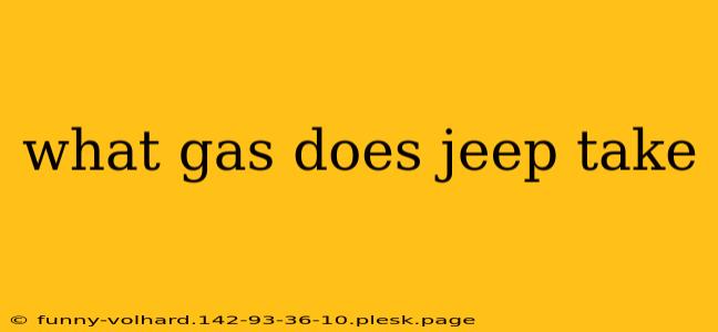 what gas does jeep take