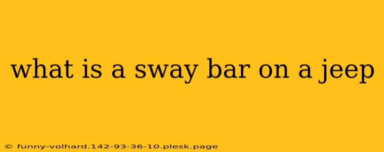 what is a sway bar on a jeep