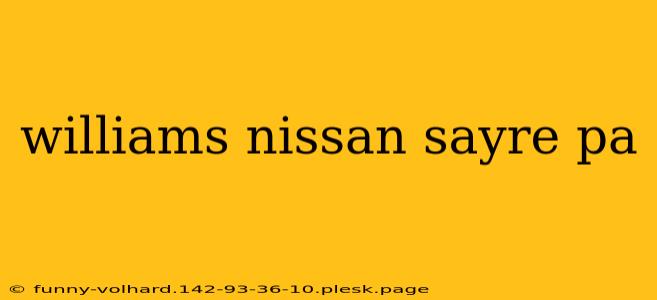 williams nissan sayre pa